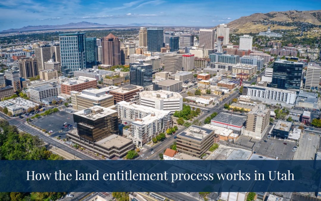 How the land entitlement process works in Utah