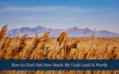 How to Find Out How Much My Utah Land Is Worth