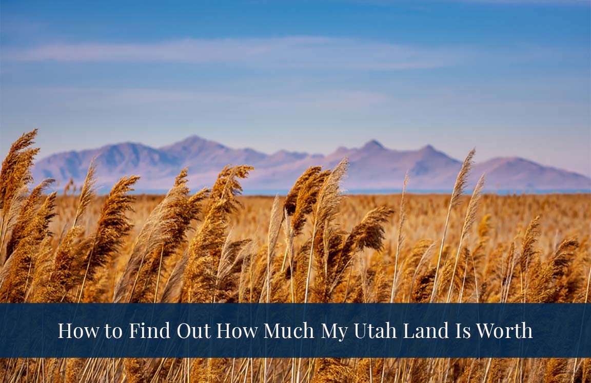 How to Find Out How Much My Utah Land Is Worth
